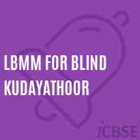 Lbmm For Blind Kudayathoor Middle School Logo