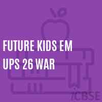 Future Kids Em Ups 26 War Middle School Logo