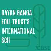 Dayan Ganga Edu. Trust'S International Sch Senior Secondary School Logo