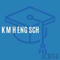 K M H Eng Sch Secondary School Logo