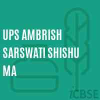 Ups Ambrish Sarswati Shishu Ma Middle School Logo