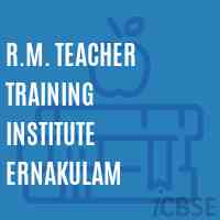 R.M. Teacher Training Institute Ernakulam Logo