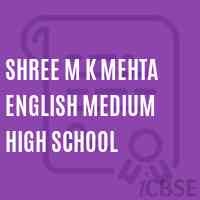 Shree M K Mehta English Medium High School Logo