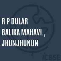 R P Dular Balika Mahavi., Jhunjhunun College Logo