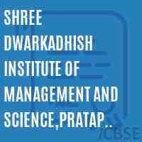 Shree Dwarkadhish Institute of Management and Science,Pratap Pura Logo