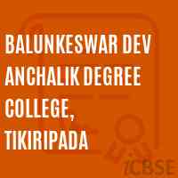 Balunkeswar Dev Anchalik Degree College, Tikiripada Logo