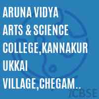 Aruna Vidya Arts & science college,Kannakurukkai Village,Chegam Taluk Logo