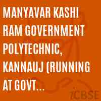 Manyavar Kashi Ram Government Polytechnic, Kannauj (Running At Govt. Polytechnic, Farrukhabad) College Logo