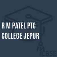 R M Patel Ptc College Jepur Logo