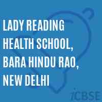 Lady Reading Health School, Bara Hindu Rao, New Delhi Logo