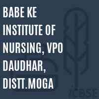 Babe Ke Institute of Nursing, VPO Daudhar, Distt.Moga Logo