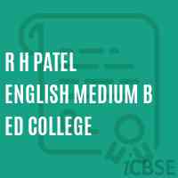R H Patel English Medium B Ed College Logo