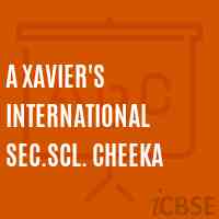 A Xavier'S International Sec.Scl. Cheeka Secondary School Logo