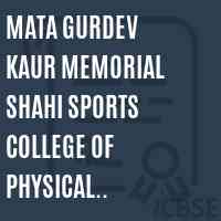 Mata Gurdev Kaur Memorial Shahi Sports College of Physical Education Logo
