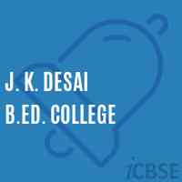 J. K. Desai B.Ed. College Logo