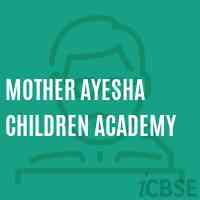 Mother Ayesha Children Academy School Logo