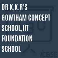 DR K.K.R's GOWTHAM CONCEPT SCHOOL,IIT FOUNDATION SCHOOL Logo