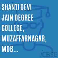 SHANTI DEVI JAIN DEGREE COLLEGE, MUZAFFARNAGAR, Mob. No.9358258182 Logo