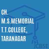 Ch. M.S.Memorial T.T.College, Taranagar Logo