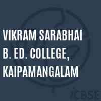 VIKRAM SARABHAI B. Ed. COLLEGE, KAIPAMANGALAM Logo