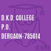 D.K.D. College P.O. Dergaon-785614 Logo