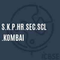 S.K.P.Hr.Sec.Scl.Kombai High School Logo
