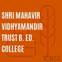 Shri Mahavir Vidhyamandir Trust B. Ed. College Logo