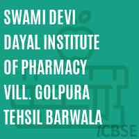 Swami Devi Dayal Institute of Pharmacy Vill. Golpura Tehsil Barwala Logo