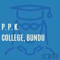 P. P. K. College, Bundu Logo
