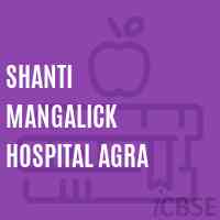 Shanti Mangalick Hospital Agra College Logo