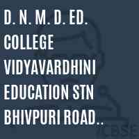 D. N. M. D. Ed. College Vidyavardhini Education Stn Bhivpuri Road Raigad Logo