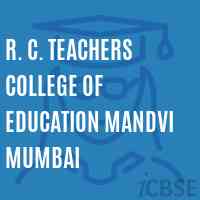 R. C. Teachers College of Education Mandvi Mumbai Logo