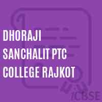 Dhoraji Sanchalit Ptc College Rajkot Logo