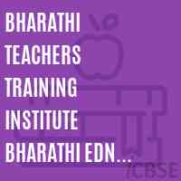 Bharathi Teachers Training Institute Bharathi Edn. Trust Mandya Logo