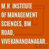 M.H. Institute of Management Sciences, BM Road, Vivekanandanagar, Ramanagaram-571 511 Logo