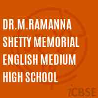 Dr.M.Ramanna Shetty Memorial English Medium High School Logo