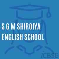 S G M Shiroiya English School Logo