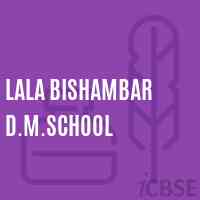 Lala Bishambar D.M.School Logo