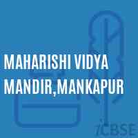 Maharishi Vidya Mandir,Mankapur Senior Secondary School Logo