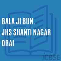 Bala Ji Bun. Jhs Shanti Nagar Orai Middle School Logo