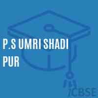 P.S Umri Shadi Pur Primary School Logo