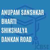 Anupam Sanshkar Bharti Shikshalya Dankan Road Middle School Logo