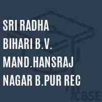 Sri Radha Bihari B.V. Mand.Hansraj Nagar B.Pur Rec Middle School Logo