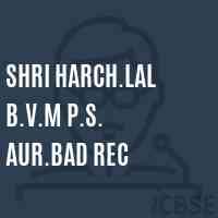 Shri Harch.Lal B.V.M P.S. Aur.Bad Rec Middle School Logo