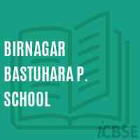 Birnagar Bastuhara P. School Logo