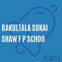 Bakultala Sukai Shaw F P Schoo Primary School Logo