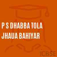 P S Dhabba Tola Jhaua Bahiyar Primary School Logo