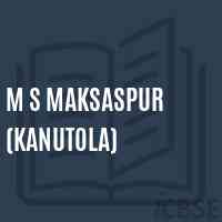 M S Maksaspur (Kanutola) Middle School Logo