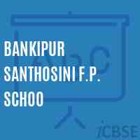 Bankipur Santhosini F.P. Schoo Primary School Logo