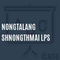 Nongtalang Shnongthmai Lps Primary School Logo
